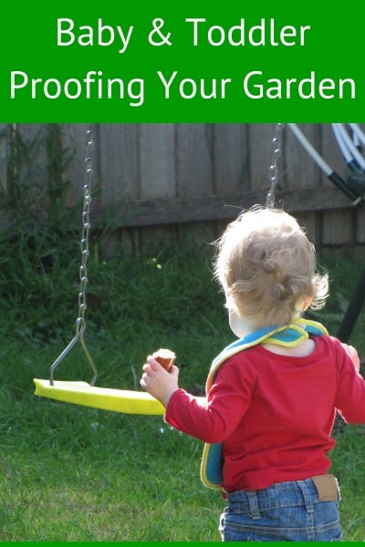 Backyard Safety For Toddlers. Baby Proofing Your Garden.