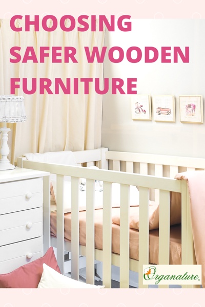 Why We Should Choose Non Toxic Wooden Furniture