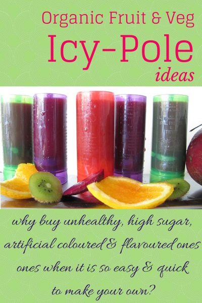 Healthy Homemade Organic Fruit and Vegetable Icy Pole Recipes